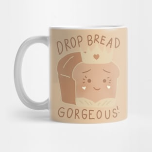 Drop Bread Gorgeous! Mug